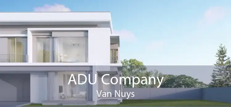 ADU Company Van Nuys